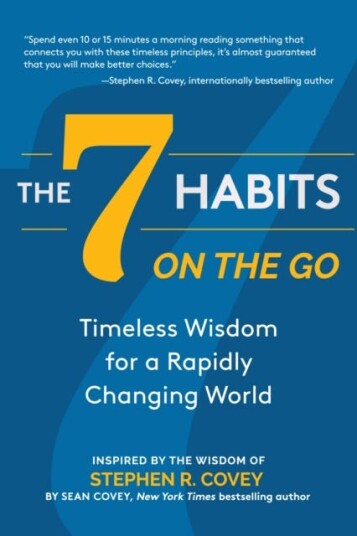 The 7 Habits on the Go Timeless Wisdom for a Rapidly Changing World (Keys to Personal Success)