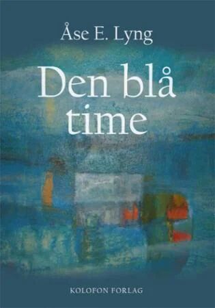 Den Blå Time Av Åse E. Lyng