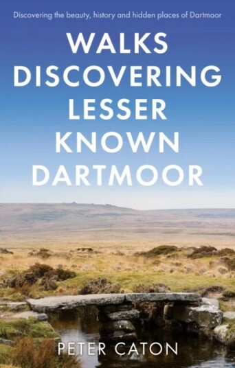 Walks Discovering Lesser Known Dartmoor Av Peter Caton