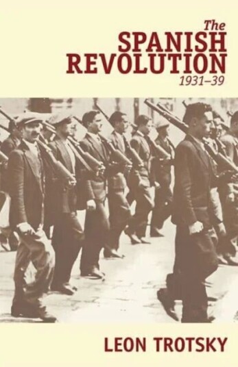 The Spanish Revolution, 1931-39 Av Leon Trotsky