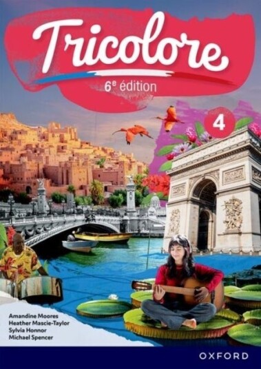 Tricolore 6e edition: 14 16: Student Book 4 Tricolore 6e edition: 14 16: Student Book 4