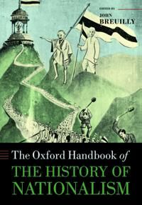 Breuilly John The Oxford Handbook of the History of Nationalism