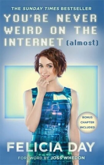 You'Re Never Weird On The Internet (Almost) Av Felicia Day