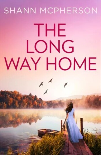 The Long Way Home Av Shann Mcpherson The Long Way Home Av Shann Mcpherson