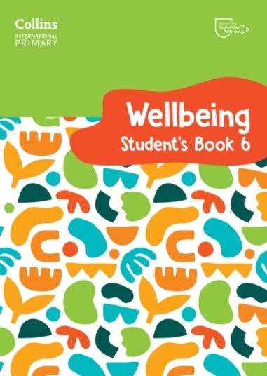 International Primary Wellbeing Student's Book 6 International Primary Wellbeing Student's Book 6