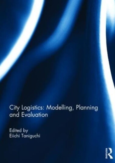 City Logistics: Modelling, Planning And Evaluation
