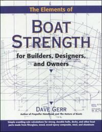 The Elements Of Boat Strength: For Builders, Designers, And Owners Av Dave Gerr The Elements Of Boat Strength: For Builders, Designers, And Owners Av Dave Gerr