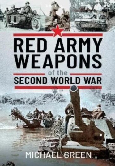 Red Army Weapons Of The Second World War Av Michael Green