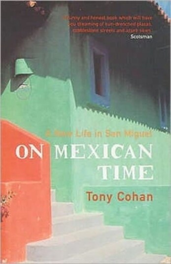 On Mexican Time  A New Life in San Miguel