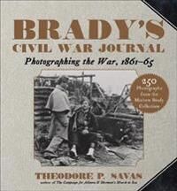 Brady'S Civil War Journal Av Theodore P. Savas