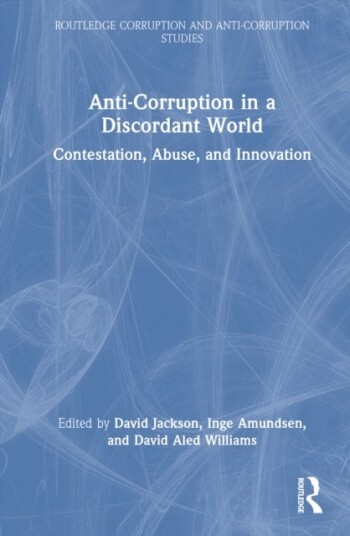 Anti Corruption in a Discordant World Anti Corruption in a Discordant World