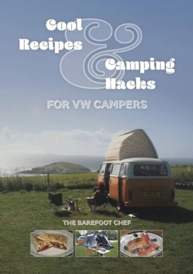 Cool Recipes & Camping Hacks For Vw Campers Av Dave Richards