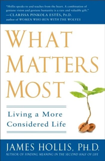 What Matters Most Av James (James Hollis) Hollis