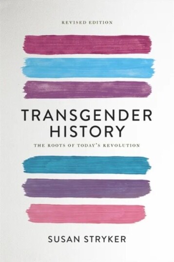 Transgender History (Second Edition) Av Susan Stryker Transgender History (Second Edition) Av Susan Stryker