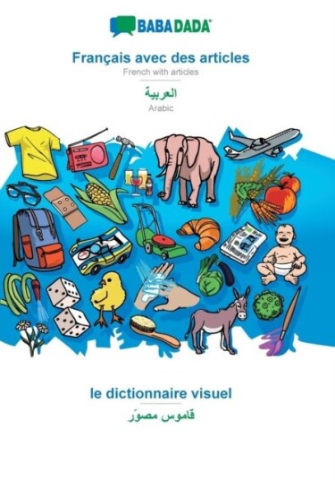 BABADADA Francais avec des articles   Arabic in arabic script le dictionnaire visuel   visual di