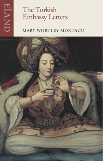 The Turkish Embassy Letters Av Mary Wortley Montagu The Turkish Embassy Letters Av Mary Wortley Montagu
