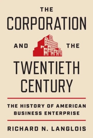 The Corporation And The Twentieth Century Av Richard N. Langlois