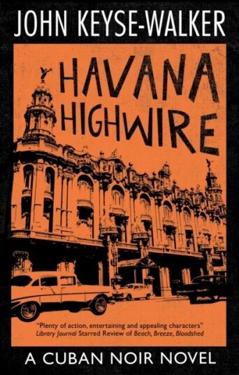 Havana Highwire Av John Keyse-Walker