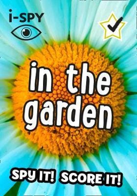 iSPY In the Garden Spy it! Score it! iSPY In the Garden Spy it! Score it!