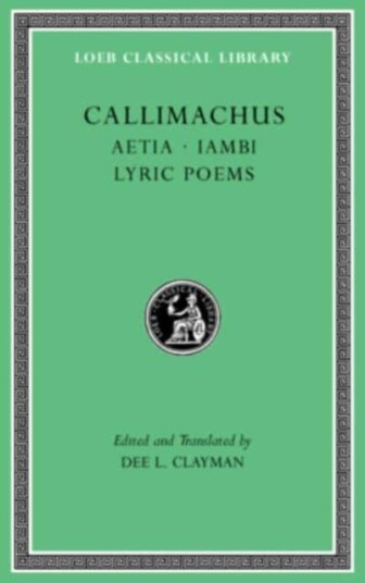 Aetia. Iambi. Lyric Poems Av Callimachus