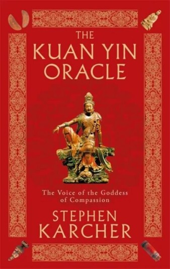 The Kuan Yin Oracle Av Stephen Karcher