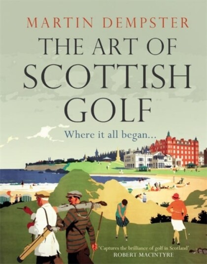 The Art of Scottish Golf The Art of Scottish Golf