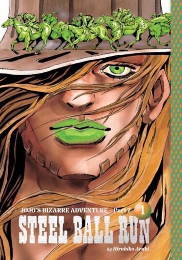 JoJo's Bizarre Adventure: Part 7 Steel Ball Run Vol. 1 JoJo's Bizarre Adventure: Part 7 Steel Ball Run Vol. 1