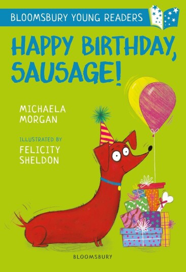 Happy Birthday, Sausage! A Bloomsbury Young Reader White Book Band