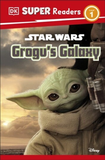 DK Super Readers Level 1 Star Wars Grogu's Galaxy Meet Mando's New Friend!
