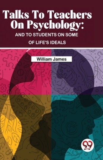 Talks to Teachers on Psychology Talks to Teachers on Psychology
