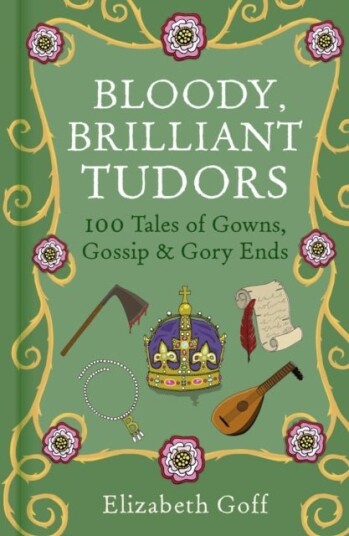 Bloody Brilliant Tudors Bloody Brilliant Tudors