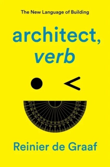 Architect, Verb. Av Reinier De Graaf