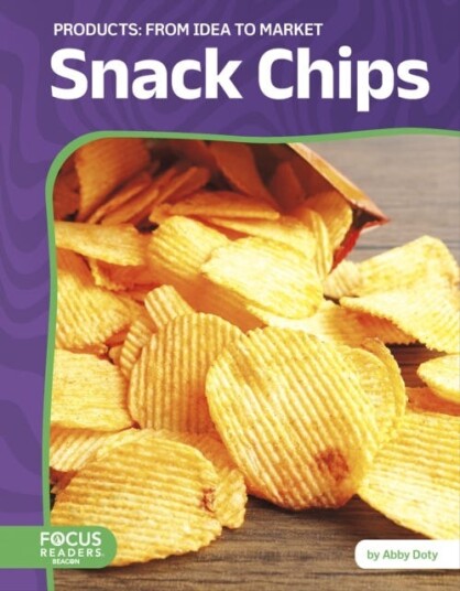 Products: Snack Chips: From Idea to Market Products: Snack Chips: From Idea to Market