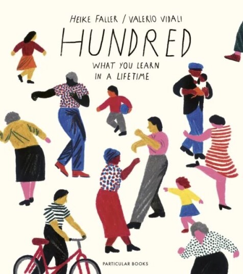 Hundred: What You Learn In A Lifetime Av Heike Faller, Valerio Vidali