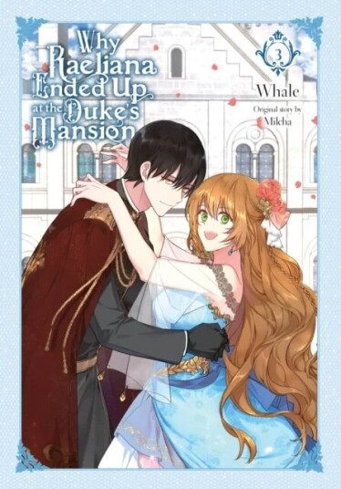Why Raeliana Ended Up At The Duke'S Mansion, Vol. 3 Av Whale
