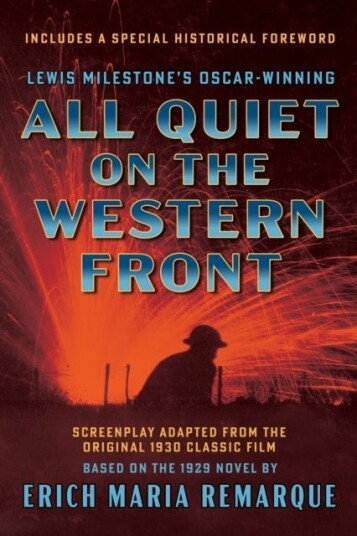 All Quiet on the Western Front Screenplay Adapted from the Original 1930 Classic Film
