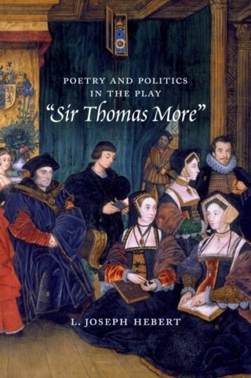 Poetry and Politics in the Play Sir Thomas More Poetry and Politics in the Play Sir Thomas More