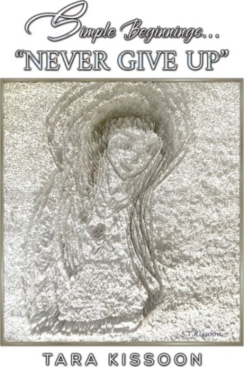 Simple Beginnings... "Never Give Up" Simple Beginnings... "Never Give Up"