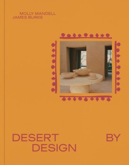 Desert by Design Creative Minds, Arid Places, TailorMade Spaces Desert by Design Creative Minds, Arid Places, TailorMade Spaces