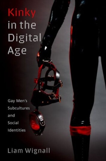 Kinky In The Digital Age Av Liam (Senior Lecturer In Psychology Senior Lecturer In Psychology Bournemouth University) Wignall