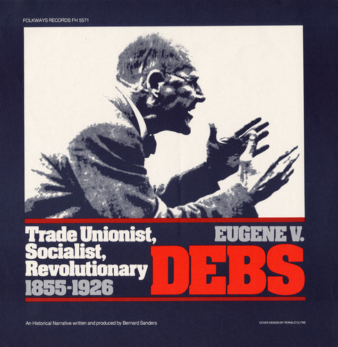 Bernard Sanders Eugene V. Debs: Trade Unionist CD