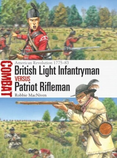 British Light Infantryman Vs Patriot Rifleman Av Robbie Macniven