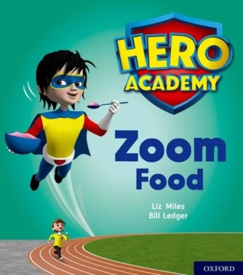 Hero Academy: Oxford Level 3, Yellow Book Band: Zoom Food Av Liz Miles