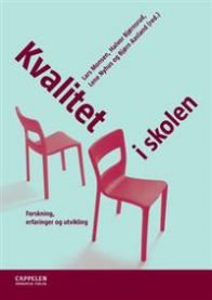 Kvalitet i skolen: forskning, erfaringer og utvikling