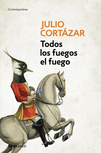 Todos Los Fuegos El Fuego / All Fires The Fire Av Julio Cortazar