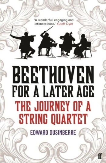 Beethoven For A Later Age Av Edward Dusinberre