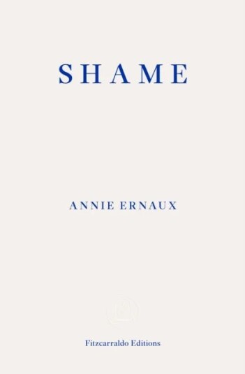 Shame ¿ Winner Of The 2022 Nobel Prize In Literature Av Annie Ernaux