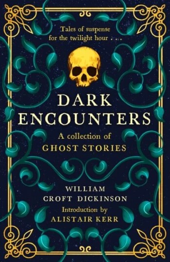 Dark Encounters Av William Cbe Croft Dickinson