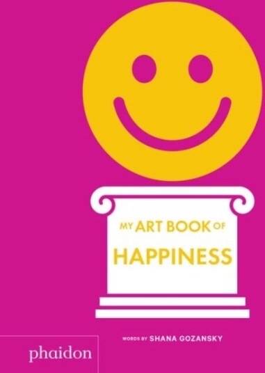 My Art Book Of Happiness Av Shana Gozansky My Art Book Of Happiness Av Shana Gozansky