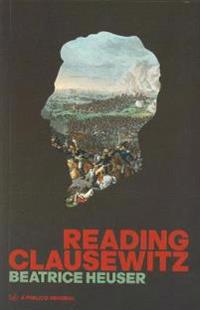 Heuser Beatrice Reading Clausewitz Heuser Beatrice Reading Clausewitz